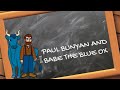 Paul Bunyan and Babe the Blue Ox – A Legendary American Tall Tale #paulbunyan #americanfolklore