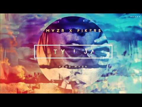 Pikers x MVZR - Ty i ja (prod. MVZR)