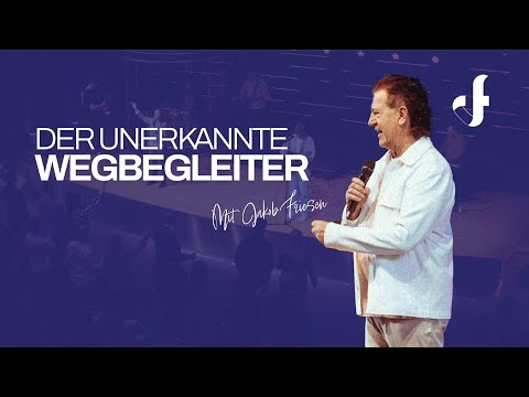 Der unerkannte Wegbegleiter | Jakob Friesen | 23.04.2023