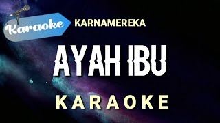 Download lagu Ayah ibu Karnamereka Karaoke... mp3