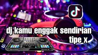 Download lagu dj kamu nggak sendirian - tipe x ( DJ ADIGUN remix ) mp3