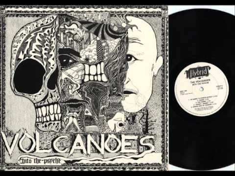 The Volcanoes  -  Into The Psyche