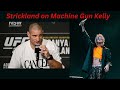 Sean Strickland on Machine Gun Kelly