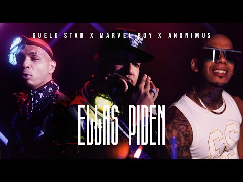Guelo Star, Marvel Boy & Anonimus - Ellas Piden (Video Oficial)