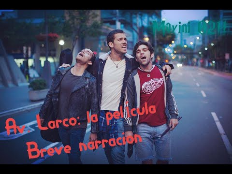 Av Larco: La película: Breve Narración/ Mayini 0211