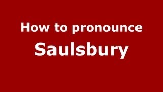 How to pronounce Saulsbury