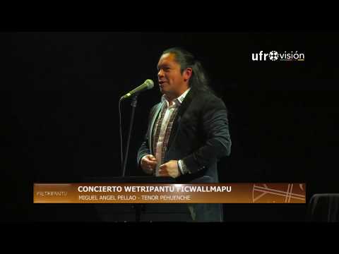 Concierto Wetripantu Ficwallmapu - Miguel Ángel Pellao: El tenor pehuenche