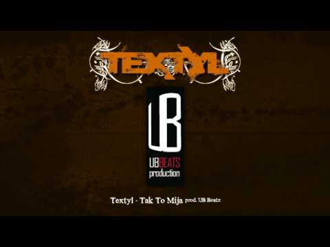 Textyl - Tak To Mija [prod UB Beatz]