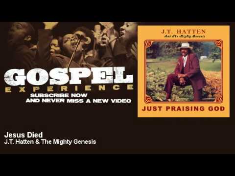 J.T. Hatten & The Mighty Genesis - Jesus Died - Gospel