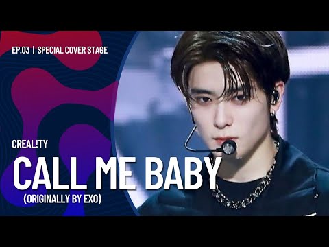 [EP.03 COVER STAGE] CREAL!TY - CALL ME BABY (Originally by EXO) | FICTIONVERSE | 20220903