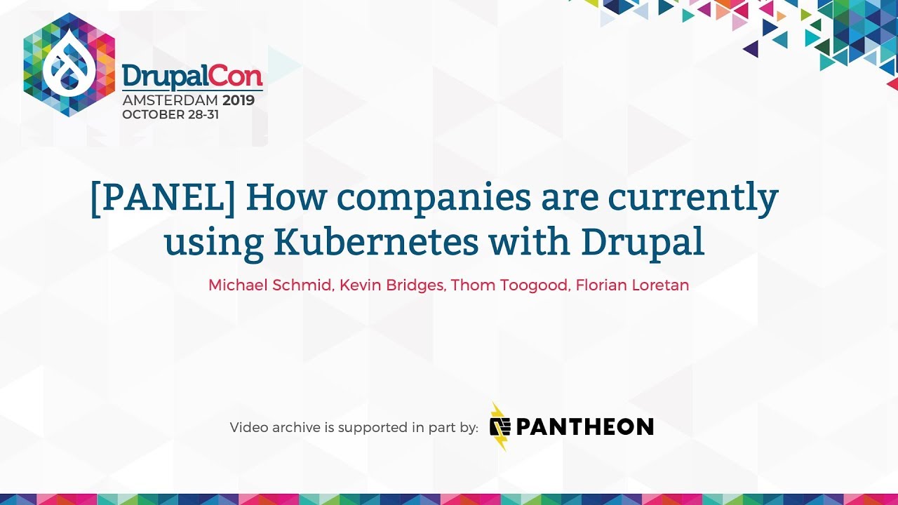 DrupalCon Amsterdam 2019: How companies are currently using Kubernetes with Drupal