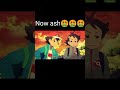 now ash🤮and old ash🤩🤩😍
