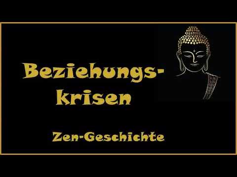 Zur Inspiration: Beziehungskrisen - Zen Geschichte