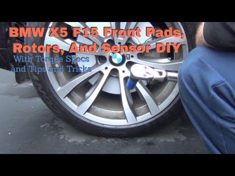 BMW X5 F15 Front Brake Pads Rotors and Sensor Replacement DIY With Torque Specifications and Tips