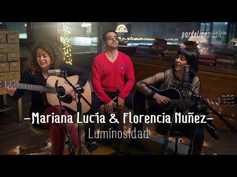 Mariana Lucía & Florencia Núñez - Luminosidad (Live on PardelionMusic.tv)
