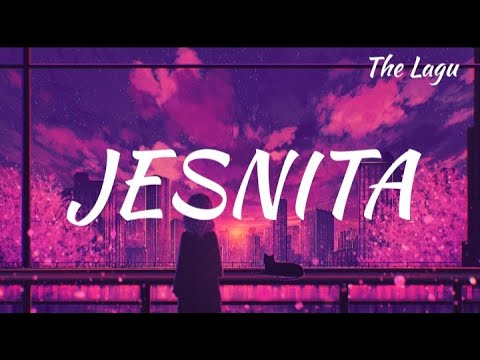 Jesnita - Azzam Sham, Ariff Bahran, Ammar Nobita (Lirik)