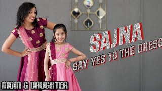 Sajna | Say yes to the dress | Badshah | Nivi and Ishanvi | mom daughter dance | Laasya