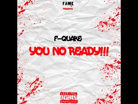 F Quake  -You No Ready (Official Video)