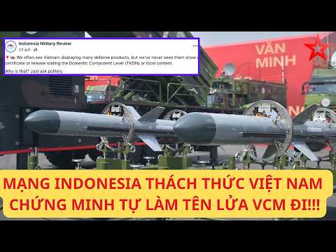Netizen Indonesia Sốc với tên lửa VCM Việt Nam, không thể tin có thể tự làm hết