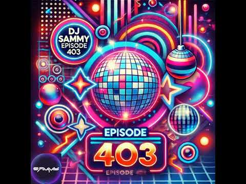 Episode 403: 403_Dj Sammy - Nu Disco and Disco Set_14_Oct_2024