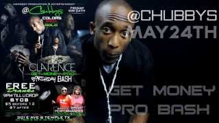 Clarence (Get Money Pro Bash) May24th @Chubbys PROMO