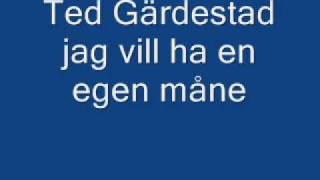 Ted Gärdestad   jag vill ha en egen måne