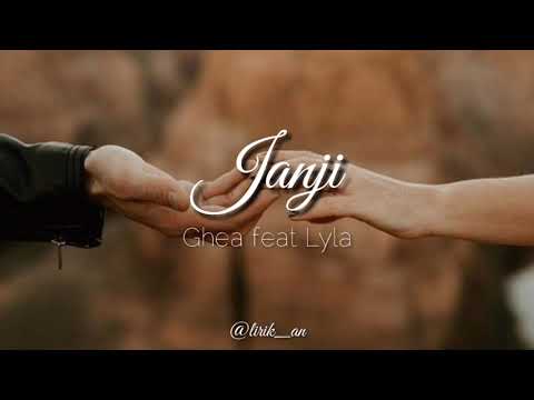 Janji - Ghea feat Lyla (lirik)