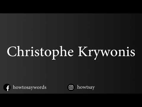 How To Pronounce Christophe Krywonis