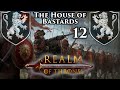 Mount Blade II Bannerlord Realm Of Thrones The House Of Bastards Part 12