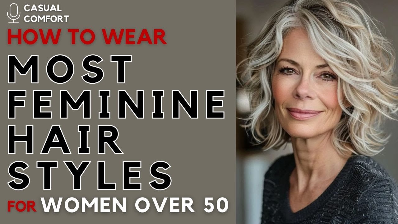 Over 50 - The Most Feminine Hairstyles of This Year | Fashionable & Beautiful Styles