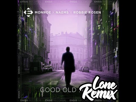 Monroe x NAEMS x Robbie Rosen - Good Old Days (LØNE Remix)