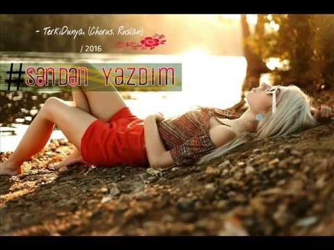 TerkiDunya - Senden Yazdim ( Chorus Ruslan)