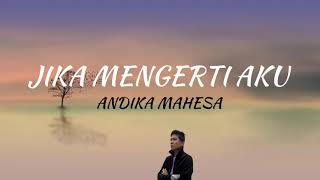 Download lagu Andika Mahesa ( Kangen Band ) - Jika Mengerti Aku ( Lirik ) mp3