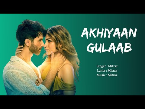 Akhiyaan Gulaab
