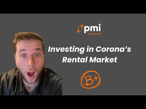 Investing in Corona, CA's Rental Market: Who Should Invest & Why