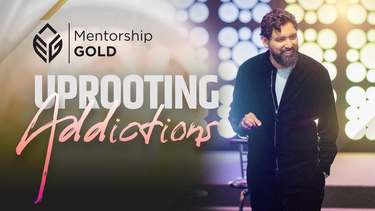 Uprooting Addictions 1/3 - Mentorship GOLD with Shyju Mathew