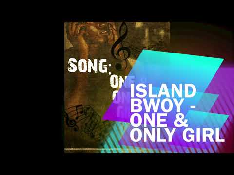 iSland Bwoy"One& Only Girl" 2k18 Island Blues Riddim" 2k18 Reggae