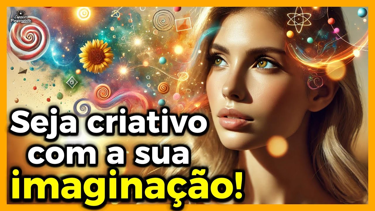 O mundo ao seu redor será obrigado a se alinhar com as imagens que você mentaliza constantemente.