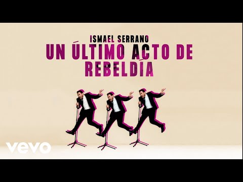 Ismael Serrano - Un Último Acto de Rebeldía (Lyric Video)