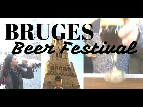 BRUGES BEER FESTIVAL -- Week-end Escape to Belgium Pt. 3