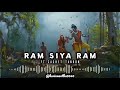 Ram Siya Ram slowed and reverb | adipurush songs | adipurush all song