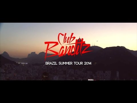Club Banditz | Brazil Summer Tour 2014