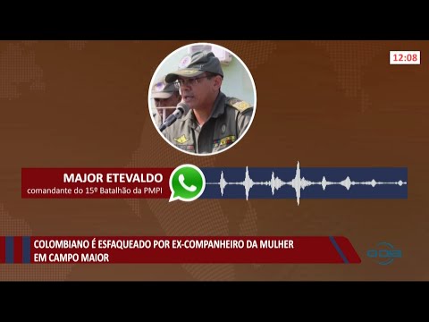 Colombiano é esfaqueado por ex-companheiro da mulher em Campo Maior 26 07 2021