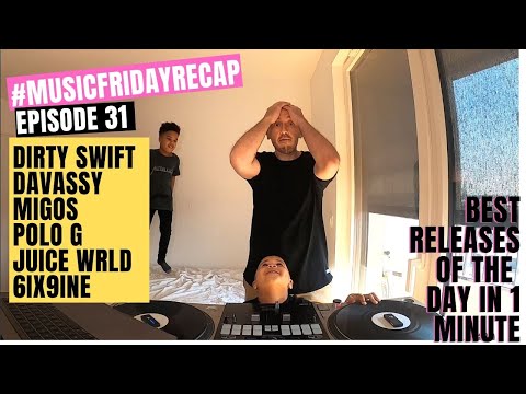 #MusicFridayRecap 3: Dirty Swift x DaVassy, Migos, Polo G x Juice WRLD, 6ix9ine - watch til the end…