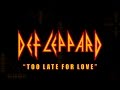 Def Leppard - Too Late For Love (Lyrics) Official Remaster