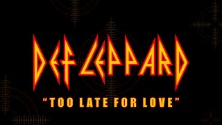 Def Leppard - Too Late For Love (Lyrics) Official Remaster
