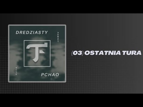 Dredziasty x Pchao (Trap Flip) - Ostatnia Tura