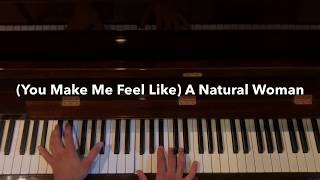 (You Make Me Feel Like) A Natural Woman - Solo Piano