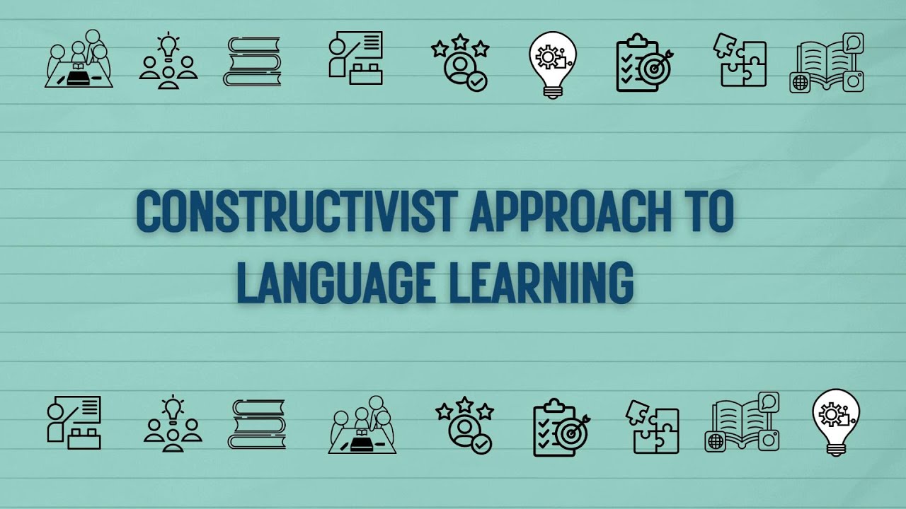 Constructivist Approach to Language Learning