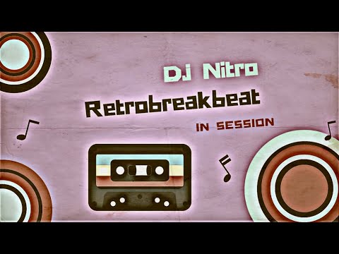 Dj Nitro Retro Breakbeat in Session